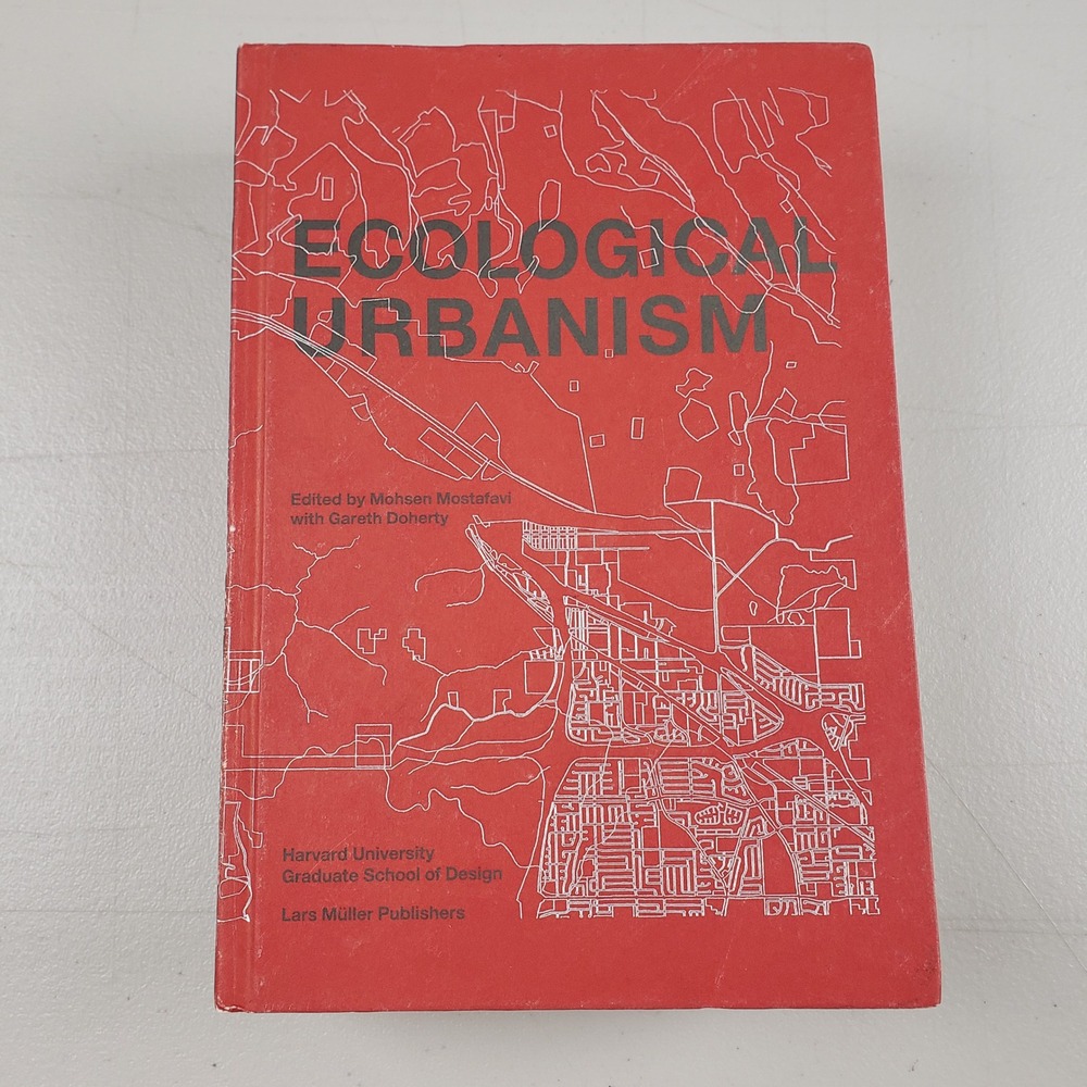 Ecological Urbanism Harvard GSD Mostafavi Doherty Lars Muller Hardcover Book